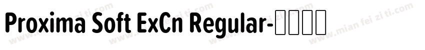 Proxima Soft ExCn Regular字体转换